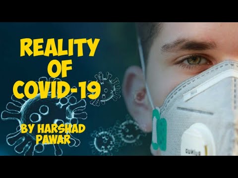 The Reality Of Covid-19- By Harshad Pawar