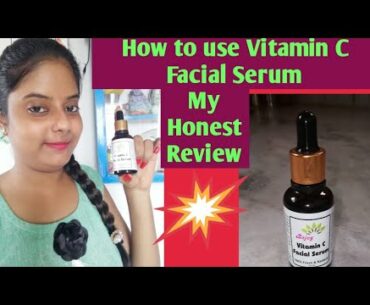How to use vitamin c facial serum|Benefits and uses of vitamin c|my honest reviewfor brightning skin