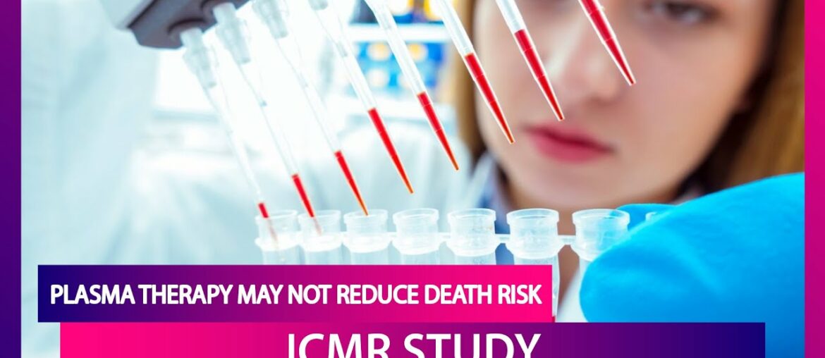 Plasma Therapy Doesn’t Reduce COVID-19 Death Risk, Says ICMR I Oxford COVID-19 Vaccine Trial Paused