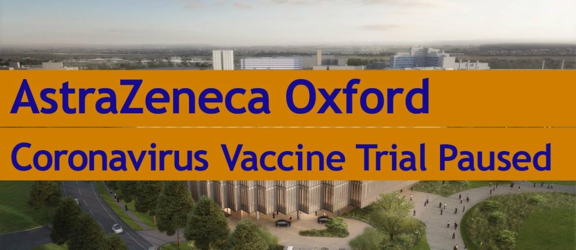 Oxford University AstraZeneca COVID19 Vaccine Trial Paused