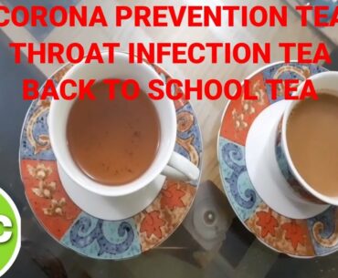 Back to school tea,corona tea,PREVENTION of Corona tea,covid19 PREVENTION tea,THROAT infection tea,