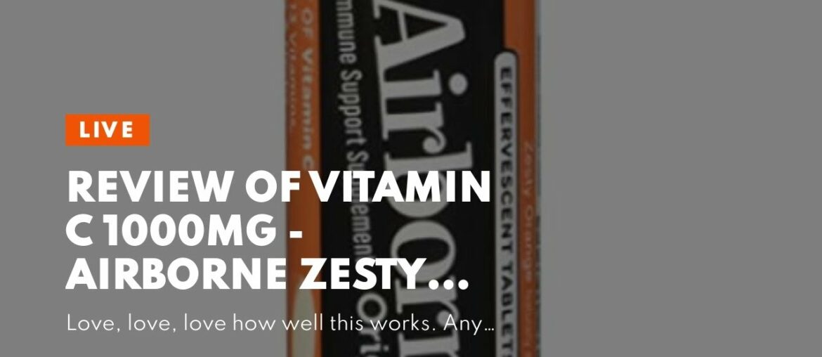 Review of Vitamin C 1000mg - Airborne Zesty Orange Effervescent Tablets, 36 count - Immune Supp...