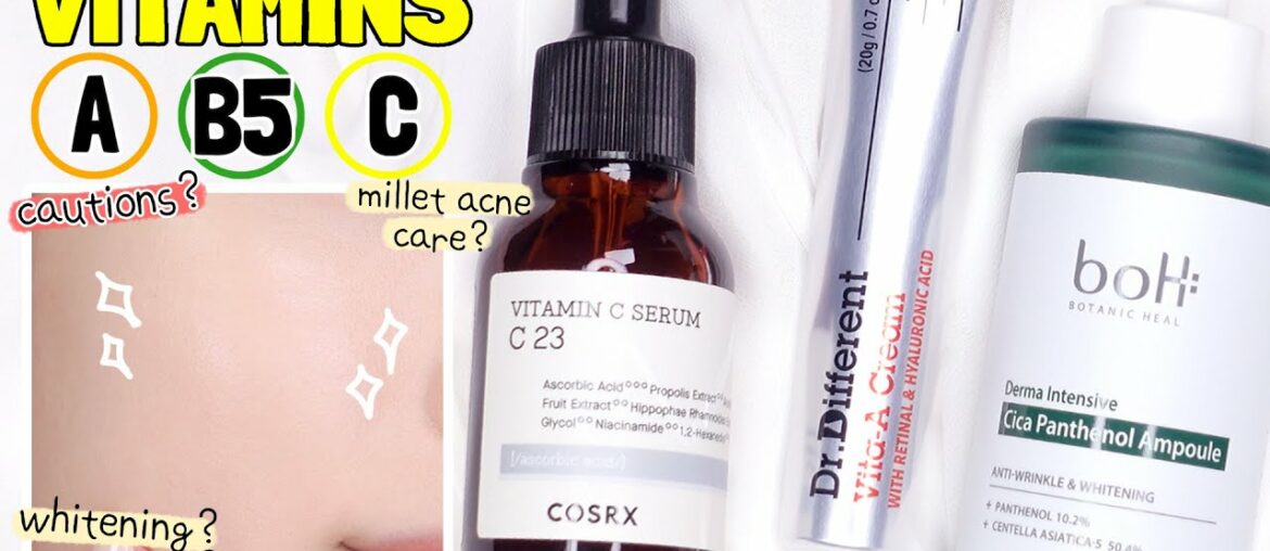 [Revised] What effects do Vitamins have on the skin? Introducing Vitamin A, Vitamin B5 and Vitamin C