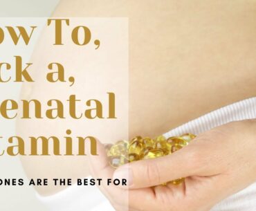 Tutorial| Best prenatal vitamins for pregnancy 2020|Choosing a prenatal vitamin