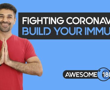 Fighting Coronavirus: Build Your Immunity