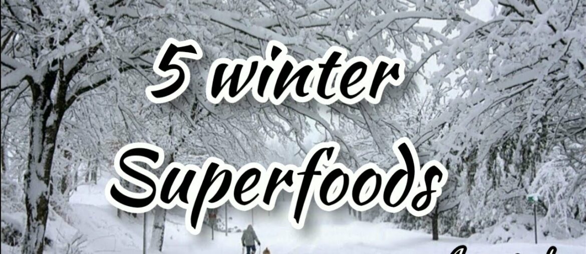 5  superfoods for winter || Improve your immunity ||Ayurveda