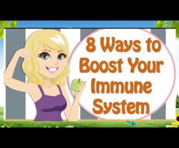 8 Ways How To Boost Your Immune System And Prevent Illness Naturally