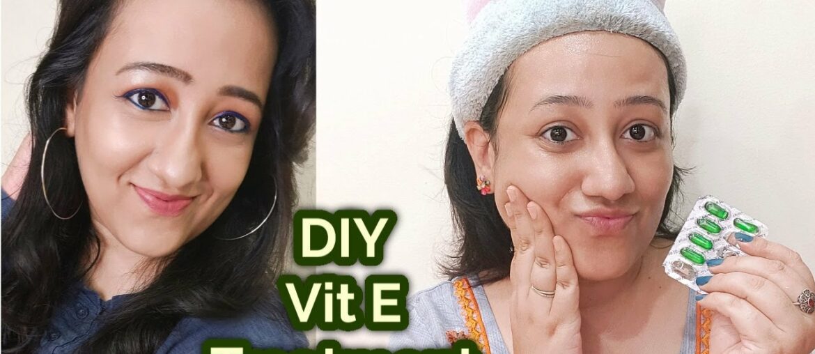 Vitamin E treatment for Skin | 100% Results in The First Use | Easiest DIY Ever!