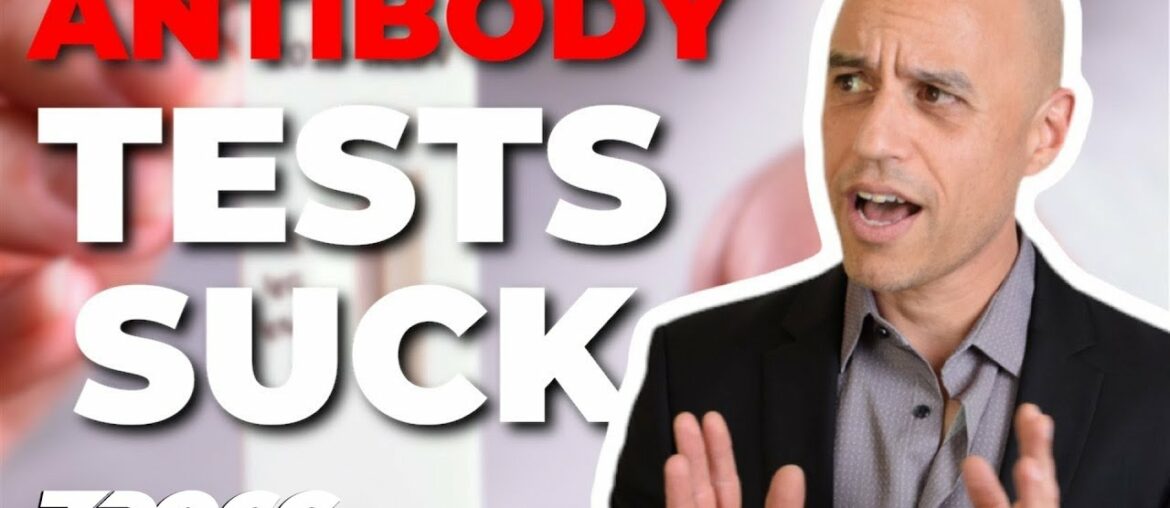 COVID-19 Antibody Tests Are (Mostly) Useless | A Doctor Explains