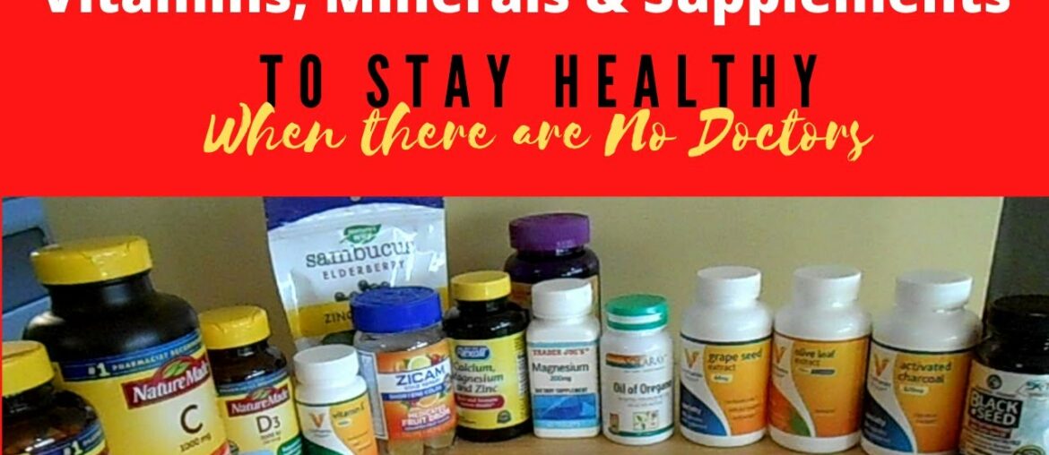 Vitamins, Minerals & Supplements to Stay Healthy When there are no Doctors