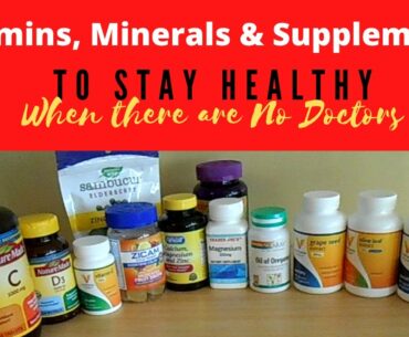 Vitamins, Minerals & Supplements to Stay Healthy When there are no Doctors