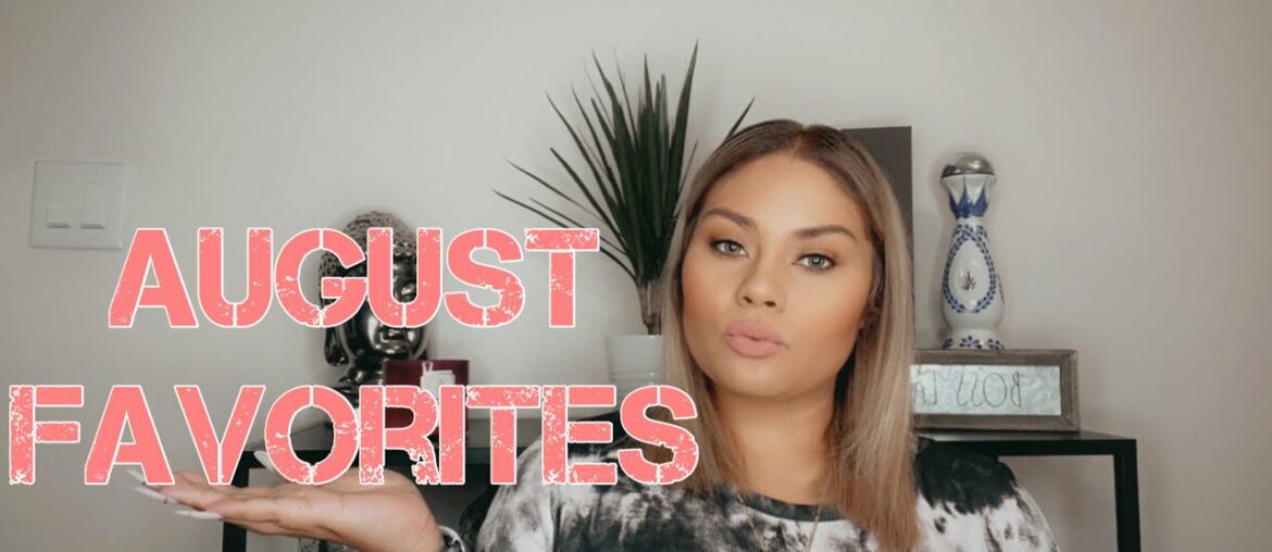 AUGUST Beauty, Skin, and Hygiene favorite products | AUGUST FAVORITES