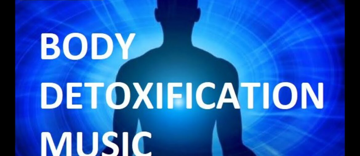BODY DETOXIFICATION MUSIC || REMOVE TOXINS ||STRENGTHEN IMMUNE SYSTEM ||COVID-19||PATHOGEN AGENTS