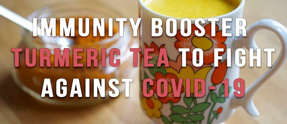 IMMUNITY BOOSTER TURMERIC TEA TO FIGHT AGAINST COVID-19 || GT Fitnesss Mantra