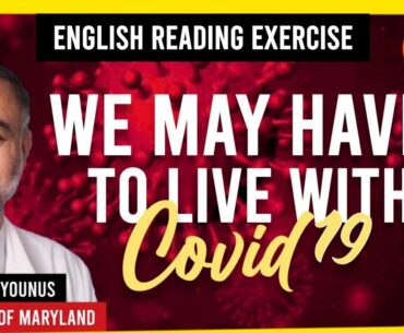 We May Have To Live With Covid19  |  English Reading Exercise