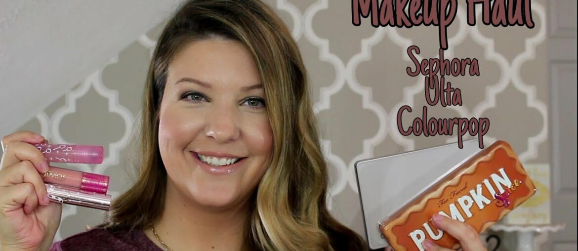 Makeup Haul | Sephora, Ulta & Colourpop