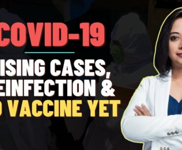 Covid-19: Rising Cases, Reinfection & No Vaccine Yet | Faye D'Souza