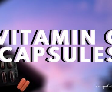 VITAMIN C CAPSULES || PATRISYA CAVIDA