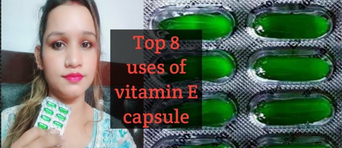 Top 8 uses of vitamin E for face,skin|benefits of vitamin E|zaara khan all solutions