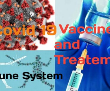 Information on Covid 19 vaccine and Treatment