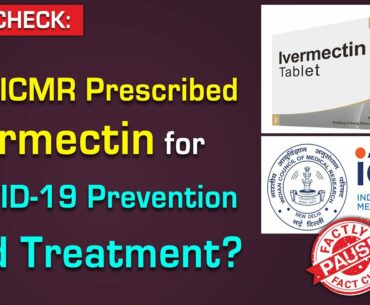 FACT CHECK: Has ICMR Prescribed Ivermectin for COVID-19 Prevention and Treatment?