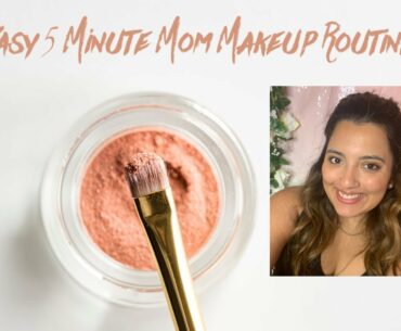 Beauty| EASY 5 MINUTE MOM MAKEUP ROUTINE!