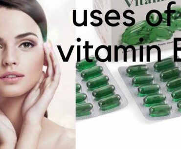 VitaminE capsules for skin & hairs/ Benefits & uses of VitamimE capsules get beautiful glowing skin