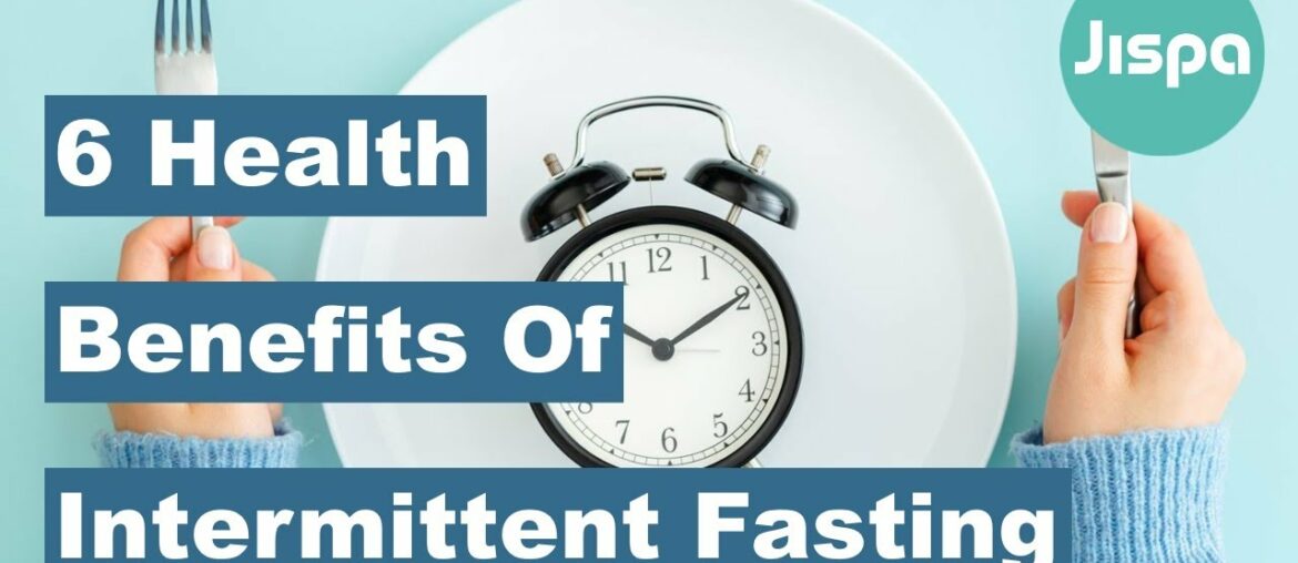 6 Benefits Of Intermittent Fasting To Improving Health & Lose Weight | Jispahealth.com | Fitness