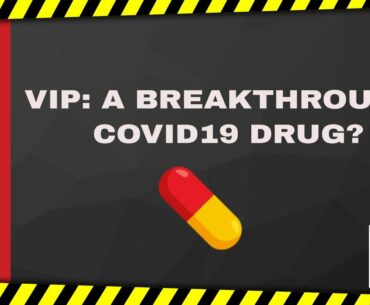 VIP: A #Covid19 Breakthrough Drug?