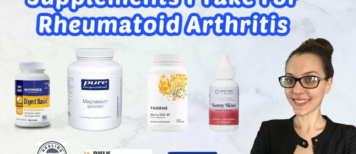 Supplements I Take For Rheumatoid Arthritis + Overall Wellbeing | RA and Myself