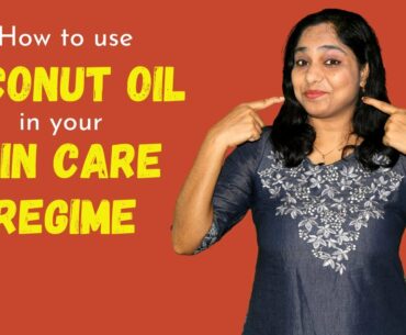 Coconut Oil for Skin Care | How to use Coconut Oil in your skin care regime in Tamil Skin Care Tips