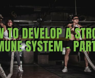 How to Develop a Strong Immune System - Part 4 (Home Remedies)-Nature Cures