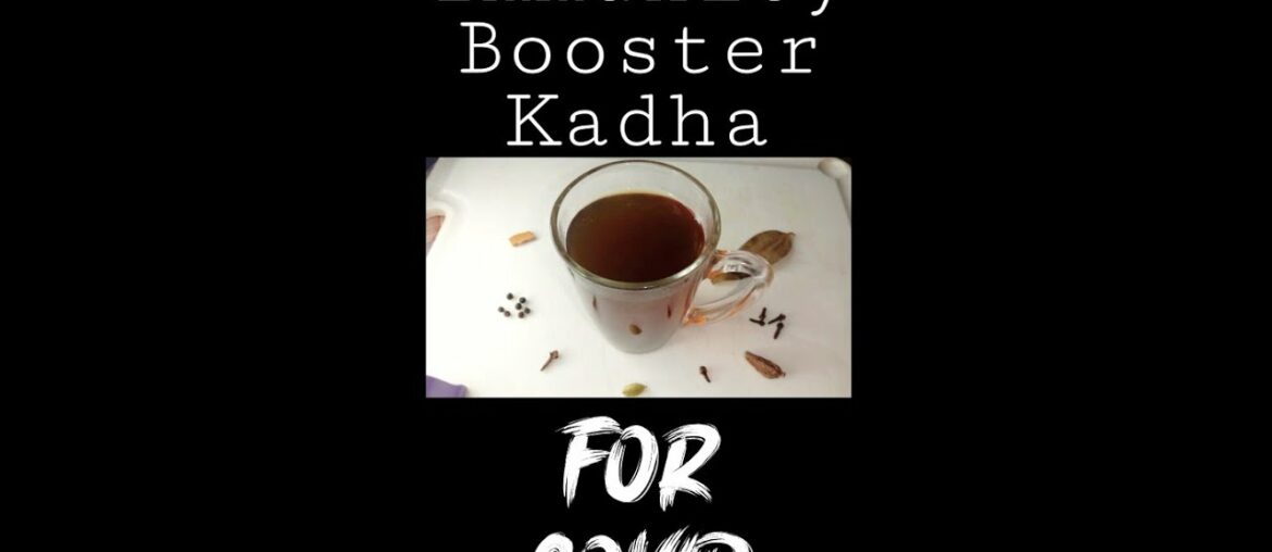 IMMUNITY BOOSTER DRINK (KADHA) FOR CORONA OR COVID