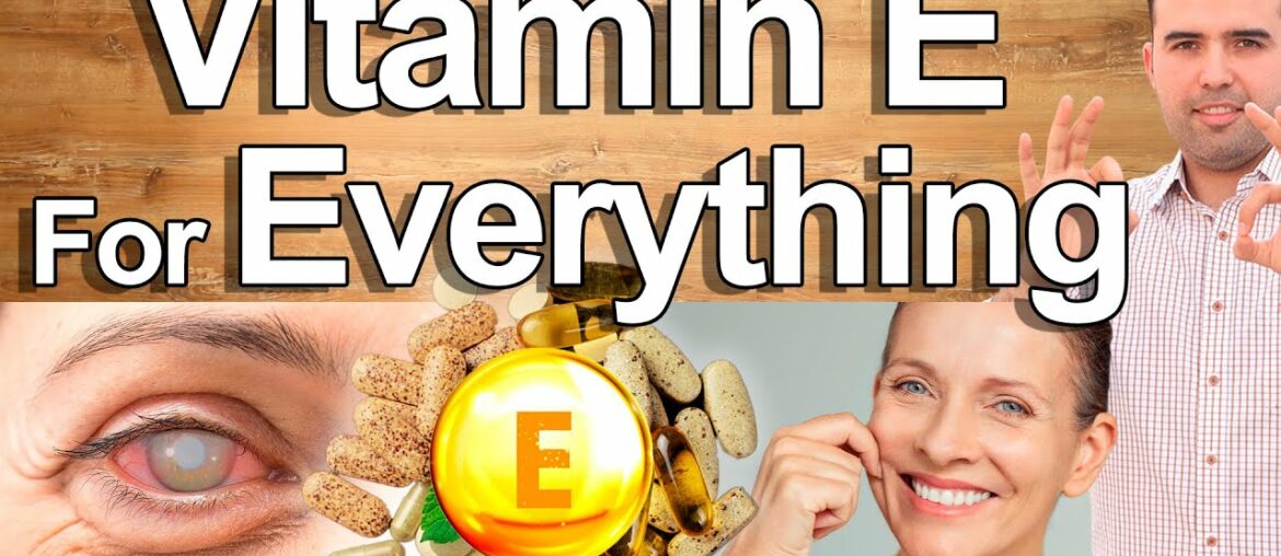 Vitamin E For Everything! - Health Benefits of Vitamin E for The Skin, Beauty, Circulation and More