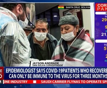 Epidemiologist says COVID 19 patients who recovered can only be immune to the virus for three months