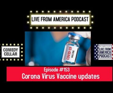 #153: Corona Virus Vaccine updates