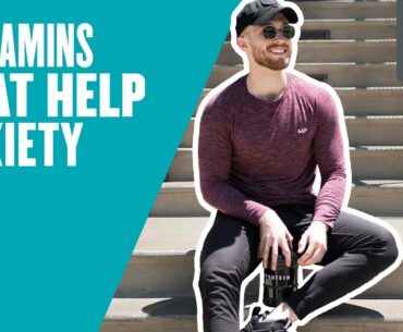 Vitamins That Help Anxiety - Vitamins for Stress | Myprotein