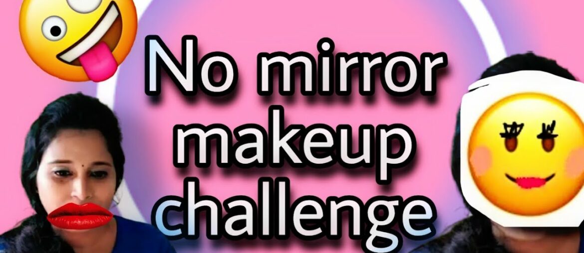 NO MIRROR MAKEUP CHALLENGE  | Funny challenge | Beauty ideas