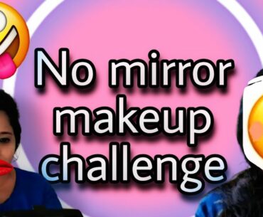 NO MIRROR MAKEUP CHALLENGE  | Funny challenge | Beauty ideas