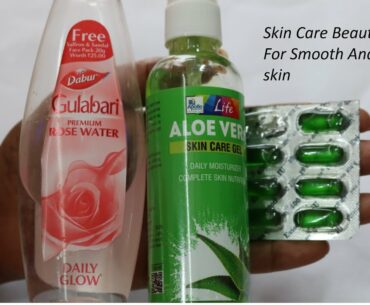 Rosewater Vitamin E Capsules Beauty Tips For Clear Glowing Skin | Night Time Skin Care Life Hacks