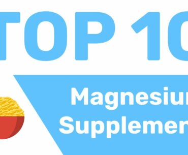 Countdown of 10 Best Magnesium Supplements
