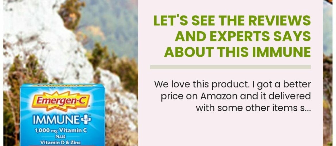 Let's See The Reviews and Experts Says About This Immune Support Emergen-C Immune+ Vitamin C 10...