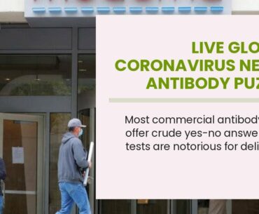 Live Global Coronavirus News: Antibody Puzzle Complicates Immunity Question