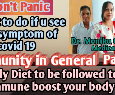 Immunity in general.what to do if u see1st symptom of covid19.Diet to follow to keep u immune boost.