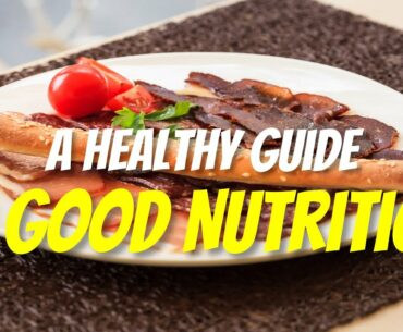 A Healthy Guide to Good Nutrition