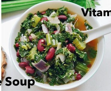 Healthy Kale Soup Recipe To Boost Immune System | Full of Vitamin K | Vegan Recipe