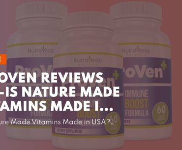 ProVen Reviews AU-Is Nature Made Vitamins Made in USA?
