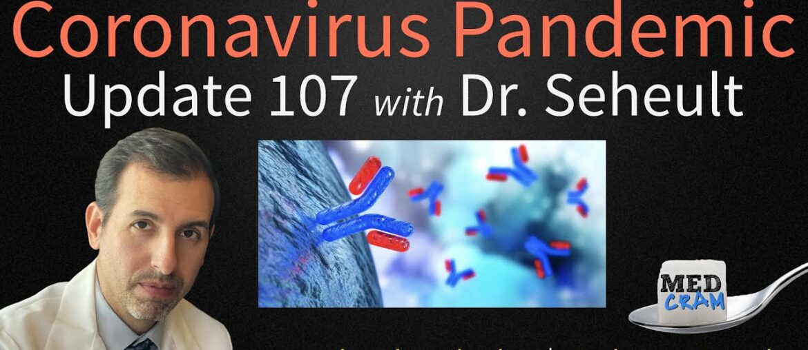 Coronavirus Pandemic Update 107: Monoclonal Antibodies for COVID 19 Treatment and Prevention?