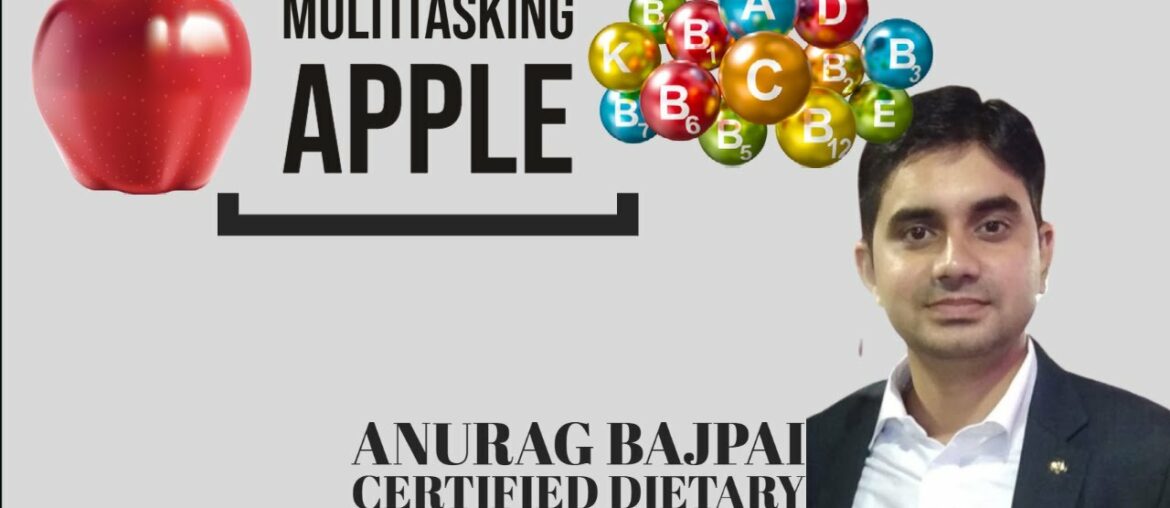 Multitasking APPLE| Complete Nutritional Value| Immunity Master|Anurag Bajpai| Certified Dietary SA