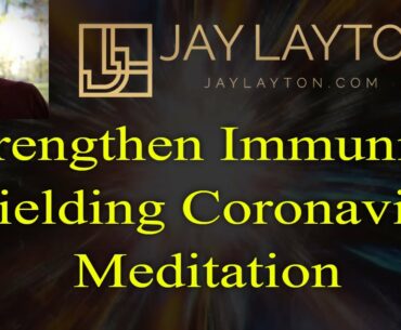 Strengthen Immunity and Shielding Coronavirus Meditation